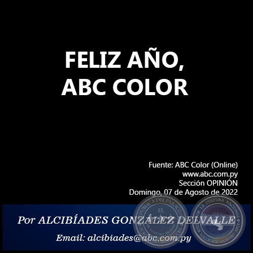 FELIZ AÑO, ABC COLOR - Por ALCIBÍADES GONZÁLEZ DELVALLE - Domingo, 07 de Agosto de 2022   